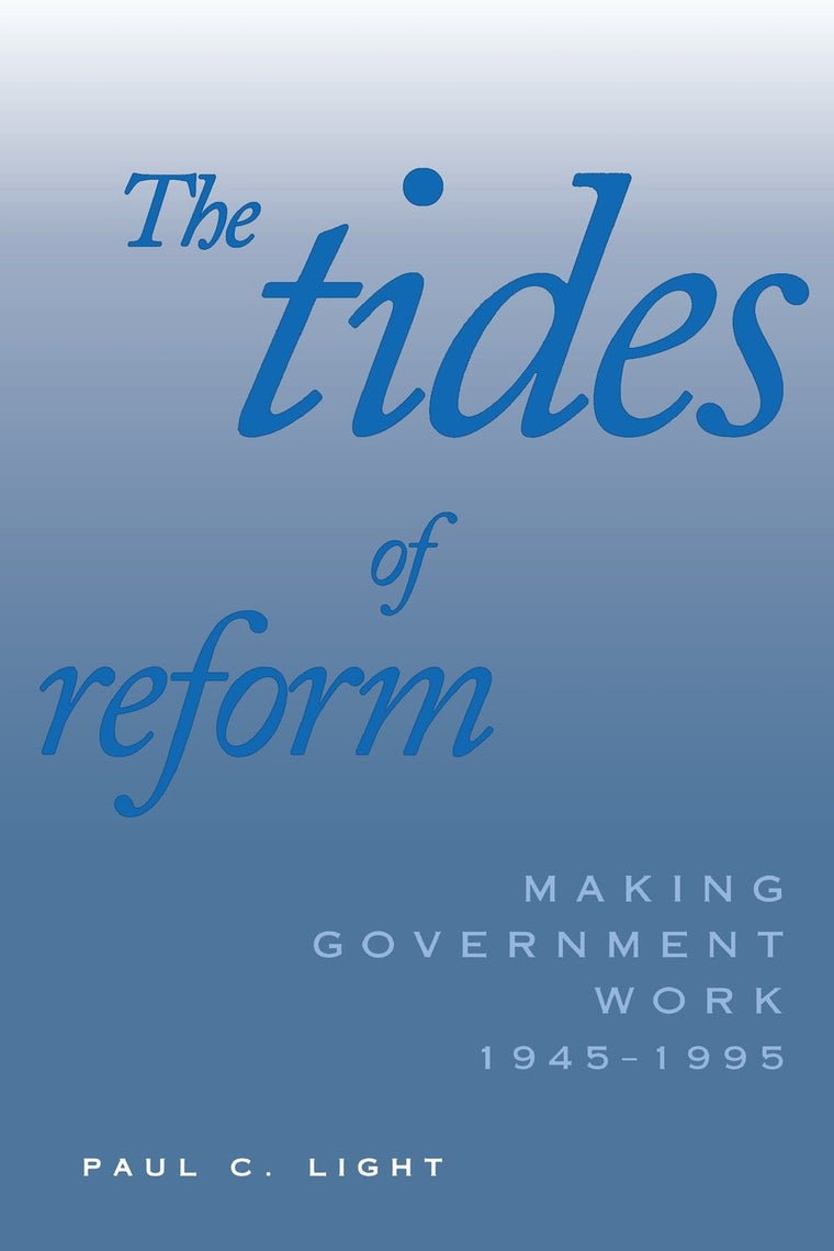 The Tides of Reform: Making Government Work, 1945-1995