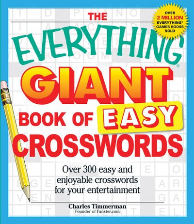 The Everything Giant Book Of Easy Crosswords: Over 300 easy and enjoyable crosswords for your entertainment (Everything Books)