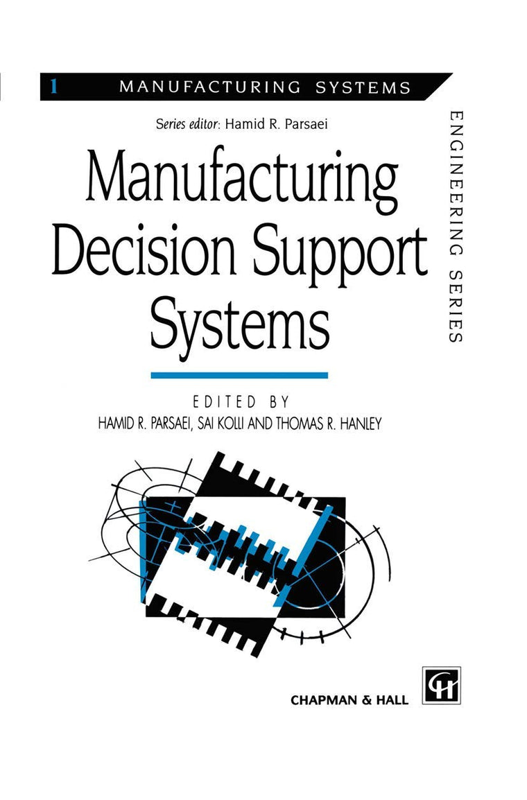 Manufacturing Decision Support Systems (Manufacturing Systems Engineering Series, 1)