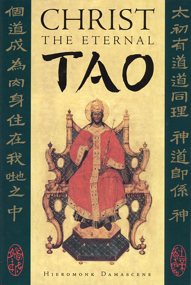 Christ the Eternal Tao by Hieromonk Damascene