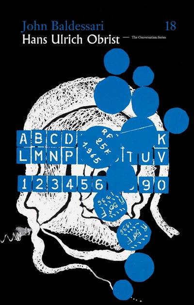 Hans Ulrich Obrist & John Baldessari: The Conversation Series Volume 18 (The Conversation Series, 18)