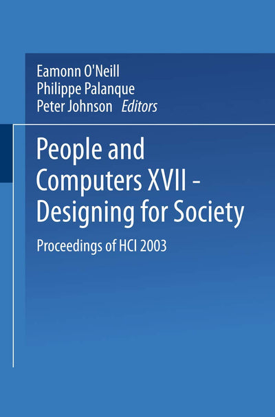 People and Computers XVII - Designing for Society: Proceedings of HCI 2003 (BCS Conference Series)