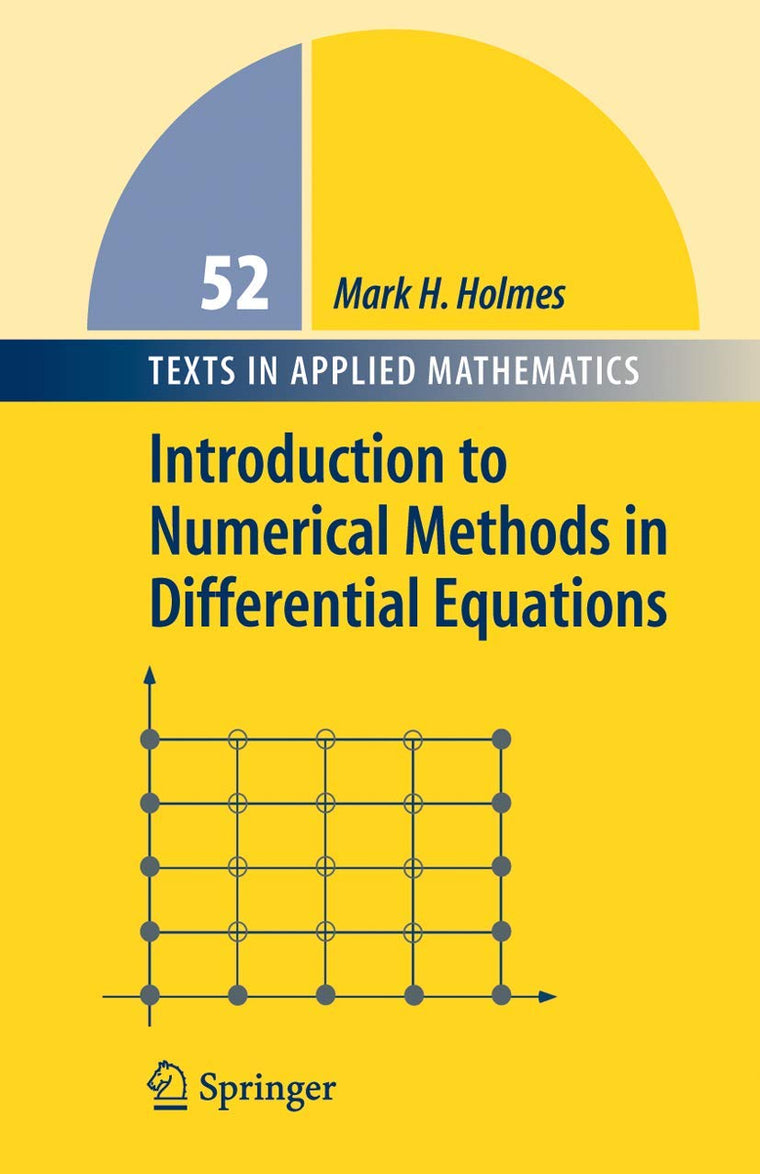 Introduction to Numerical Methods in Differential Equations (Texts in Applied Mathematics, Vol. 52) (Texts in Applied Mathematics, 52)