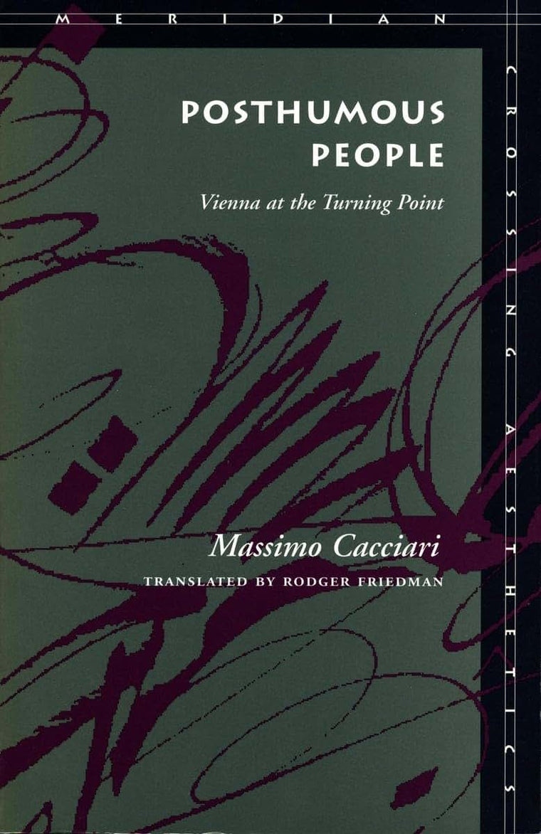 Posthumous People: Vienna at the Turning Point (Meridian: Crossing Aesthetics)
