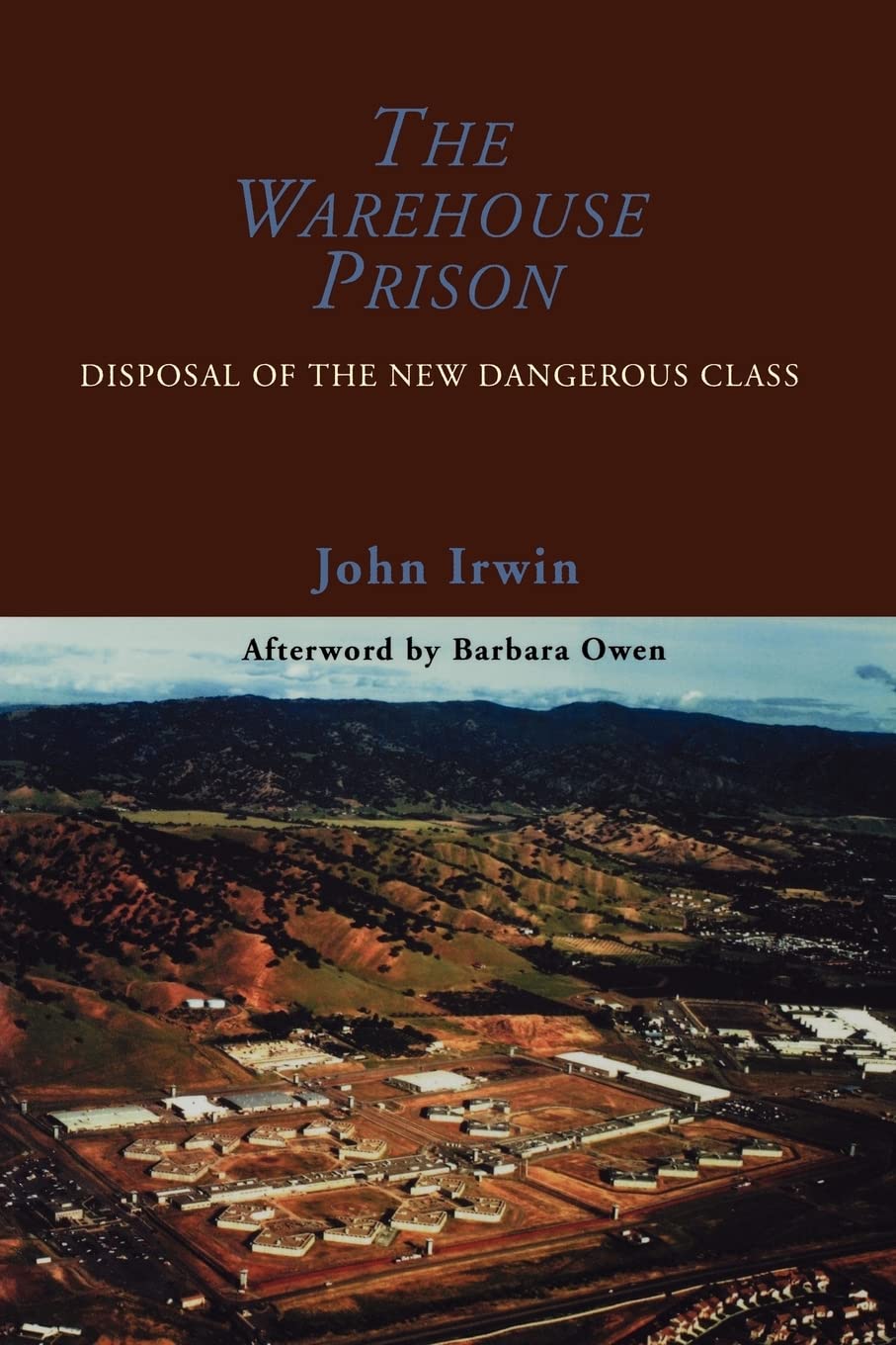 The Warehouse Prison: Disposal of the New Dangerous Class