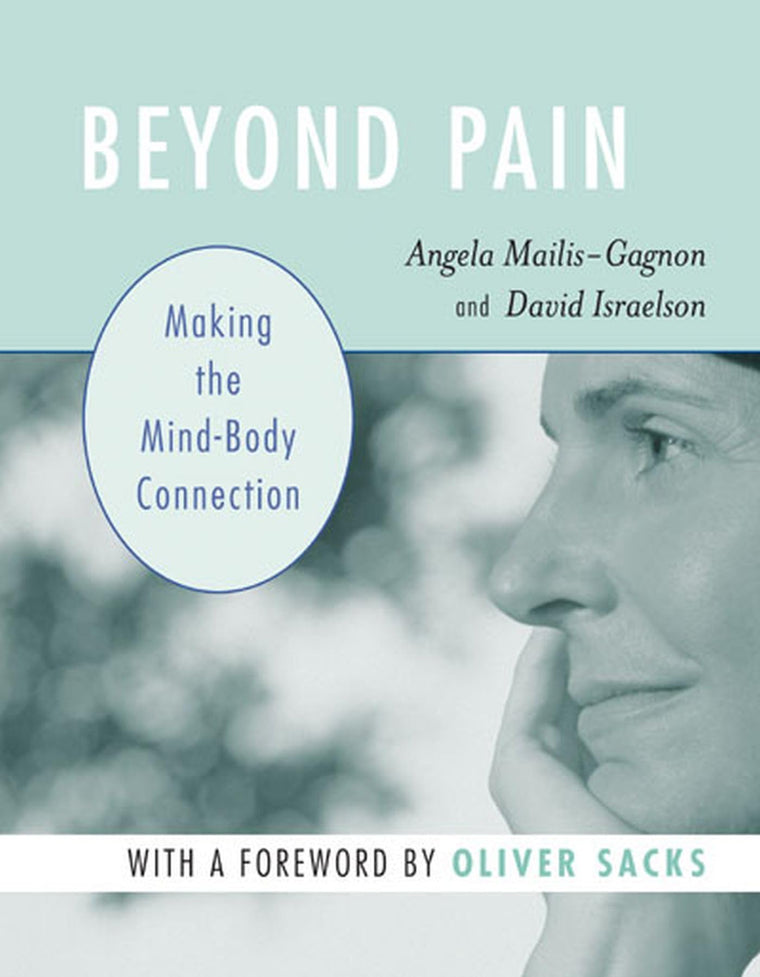 Beyond Pain: Making the Mind-Body Connection by Angela Maili