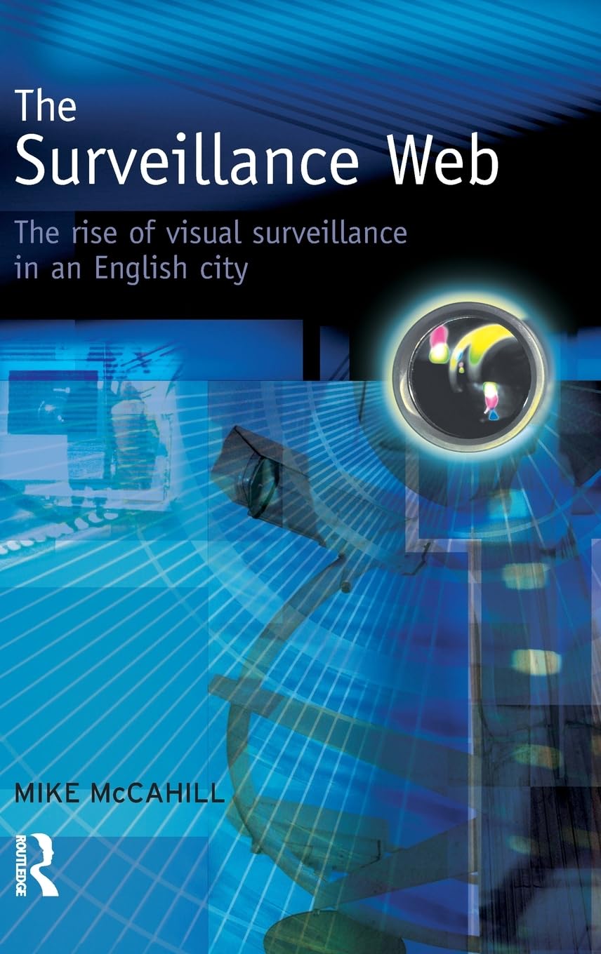 The Surveillance Web: The Rise of Visual Surveillance in an English City