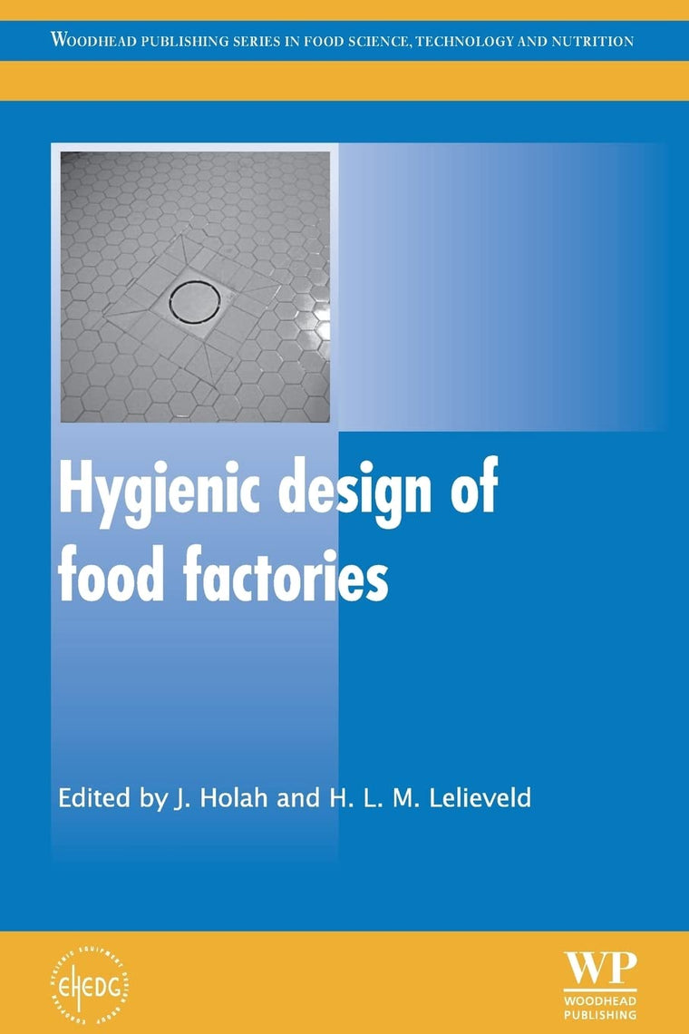 Hygienic Design of Food Factories (Woodhead Publishing Series in Food Science, Technology and Nutrition)