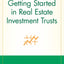 Getting Started in Real Estate Investment Trusts