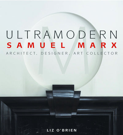 UltraModern: Samuel Marx Architect, Designer, Art Collector