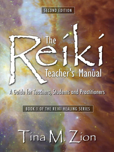 The Reiki Teacher's Manual - Second Edition: A Guide for Teachers, Students, and Practitioners (The Reiki Healing Series)