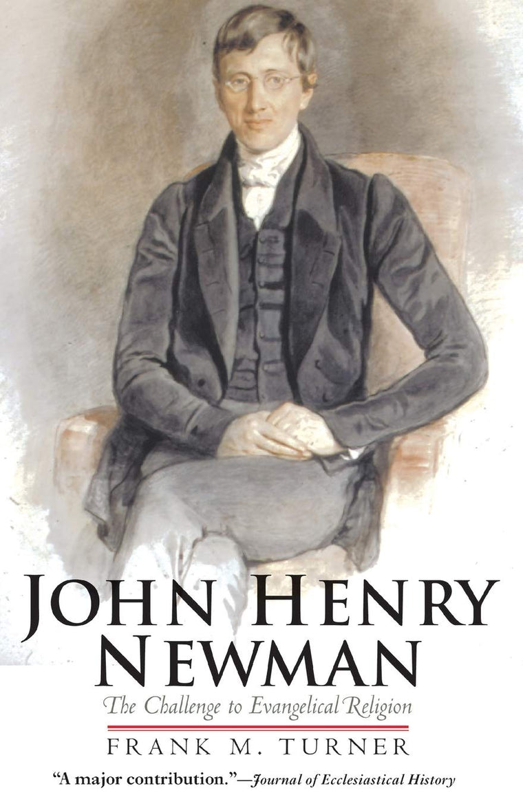 John Henry Newman: The Challenge to Evangelical Religion