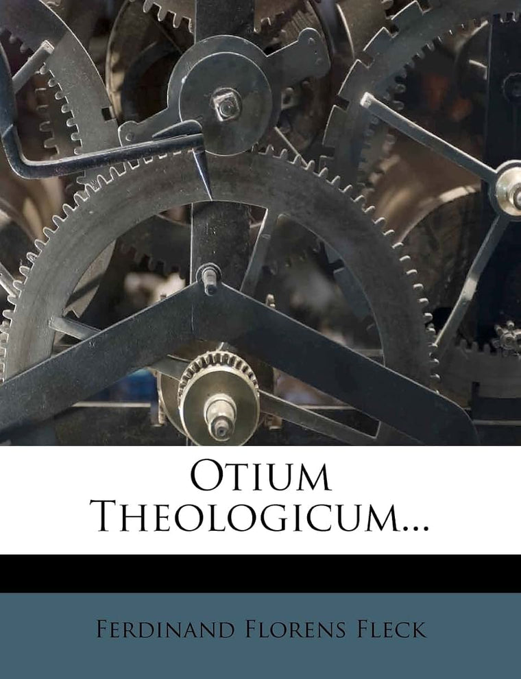 Otium Theologicum... (English and Latin Edition)