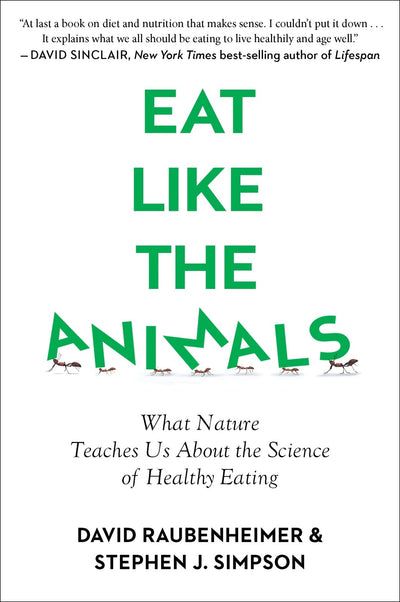 Eat Like The Animals: What Nature Teaches Us About the Science of Healthy Eating