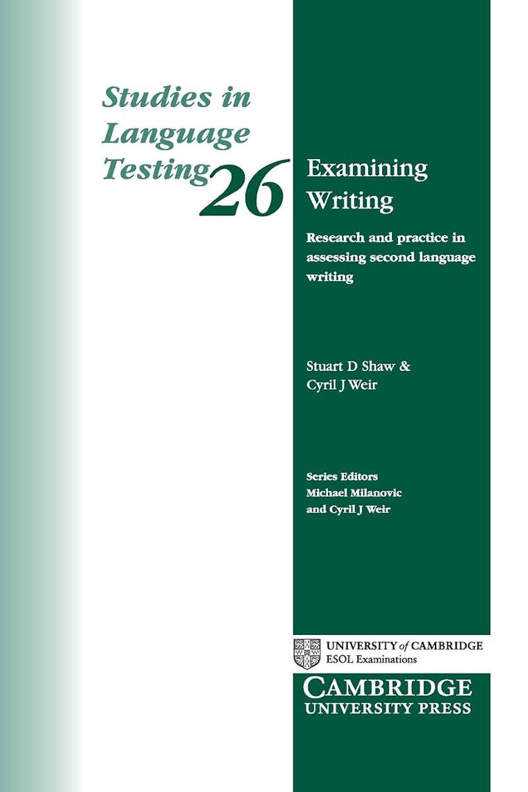 Examining Writing: Research and Practice in Assessing Second Language Writing (Studies in Language Testing)