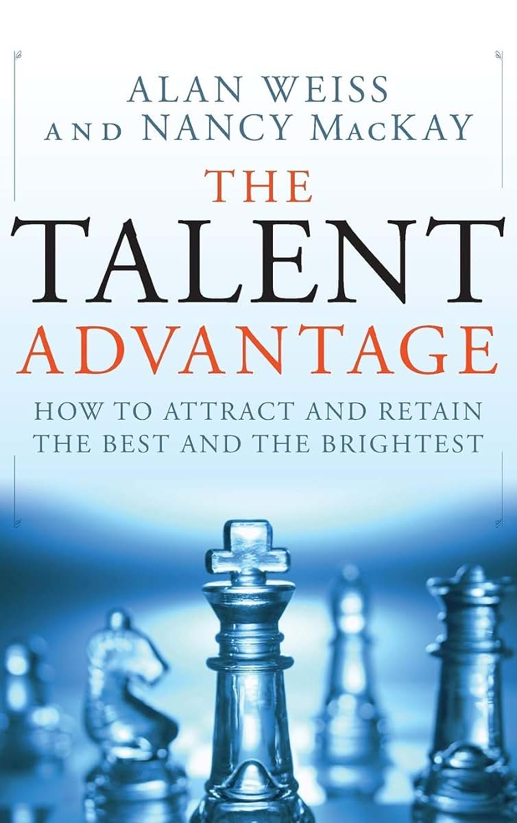 The Talent Advantage: How to Attract and Retain the Best and the Brightest