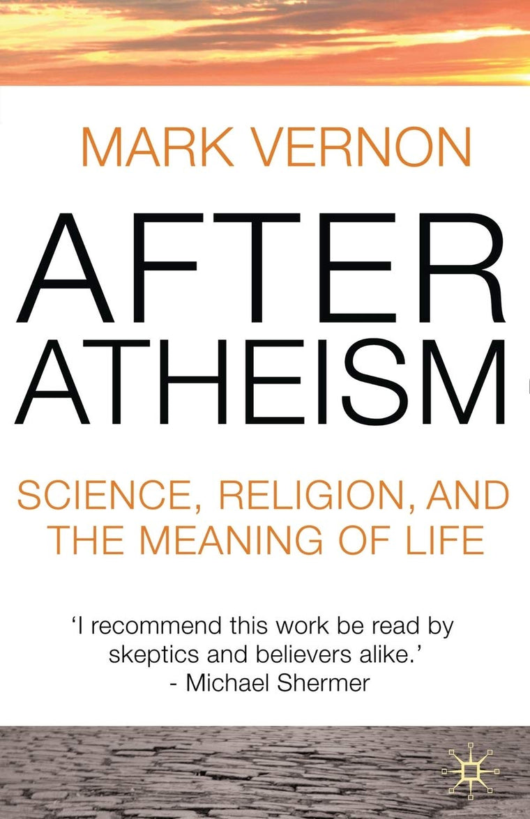 After Atheism: Science, Religion and the Meaning of Life