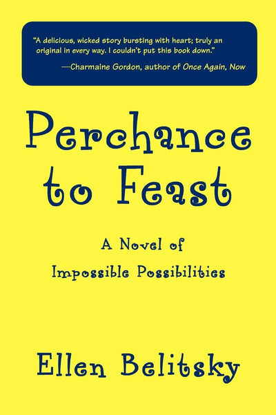 Perchance to Feast: A Novel of Impossible Possibilities