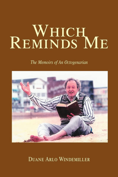 WHICH REMINDS ME: The Memoirs of An Octogenarian