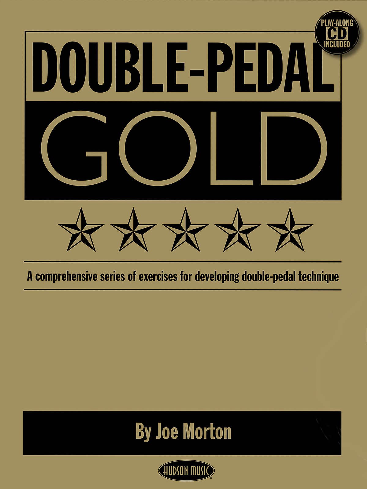 Double Pedal Gold: A Comprehensive Series of Exercises for Developing Double-Pedal Technique