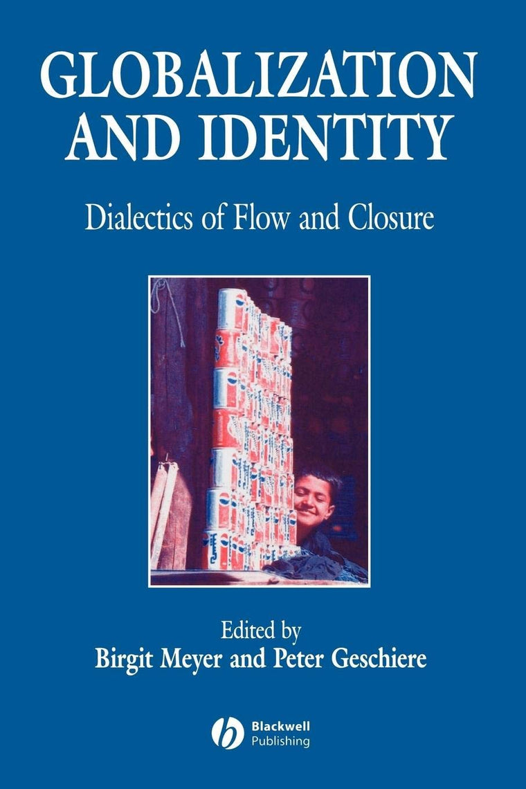 Globalization and Identity: Dialectics of Flow and Closure