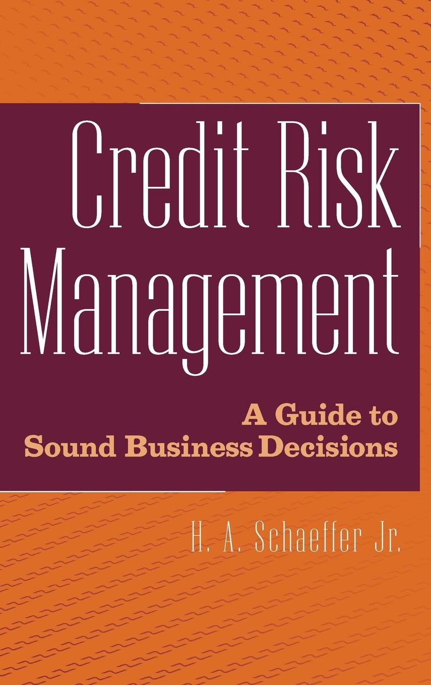 Credit Risk Management: A Guide to Sound Business Decisions