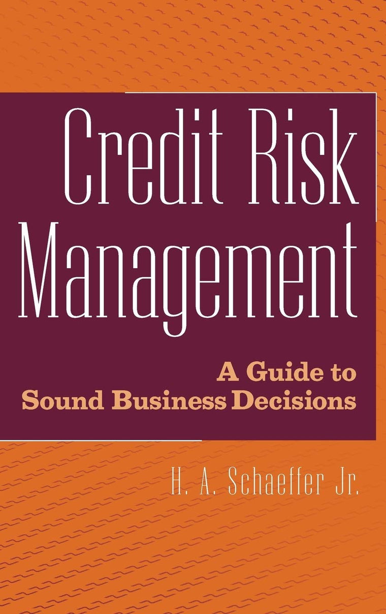 Credit Risk Management: A Guide to Sound Business Decisions