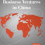 Managing International Business Ventures in China (International Business and Management, 7)