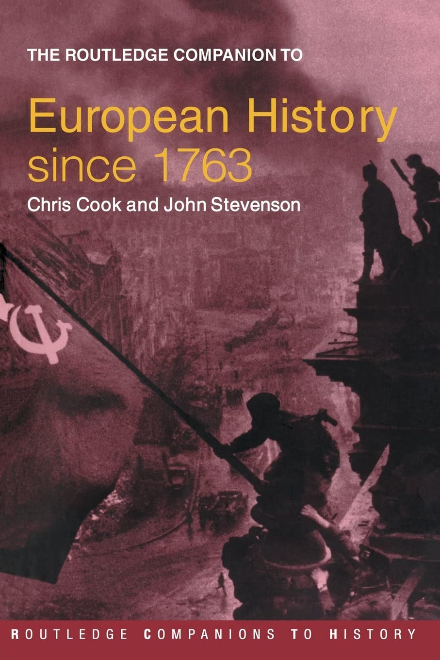 The Routledge Companion to Modern European History since 1763 (Routledge Companions to History)