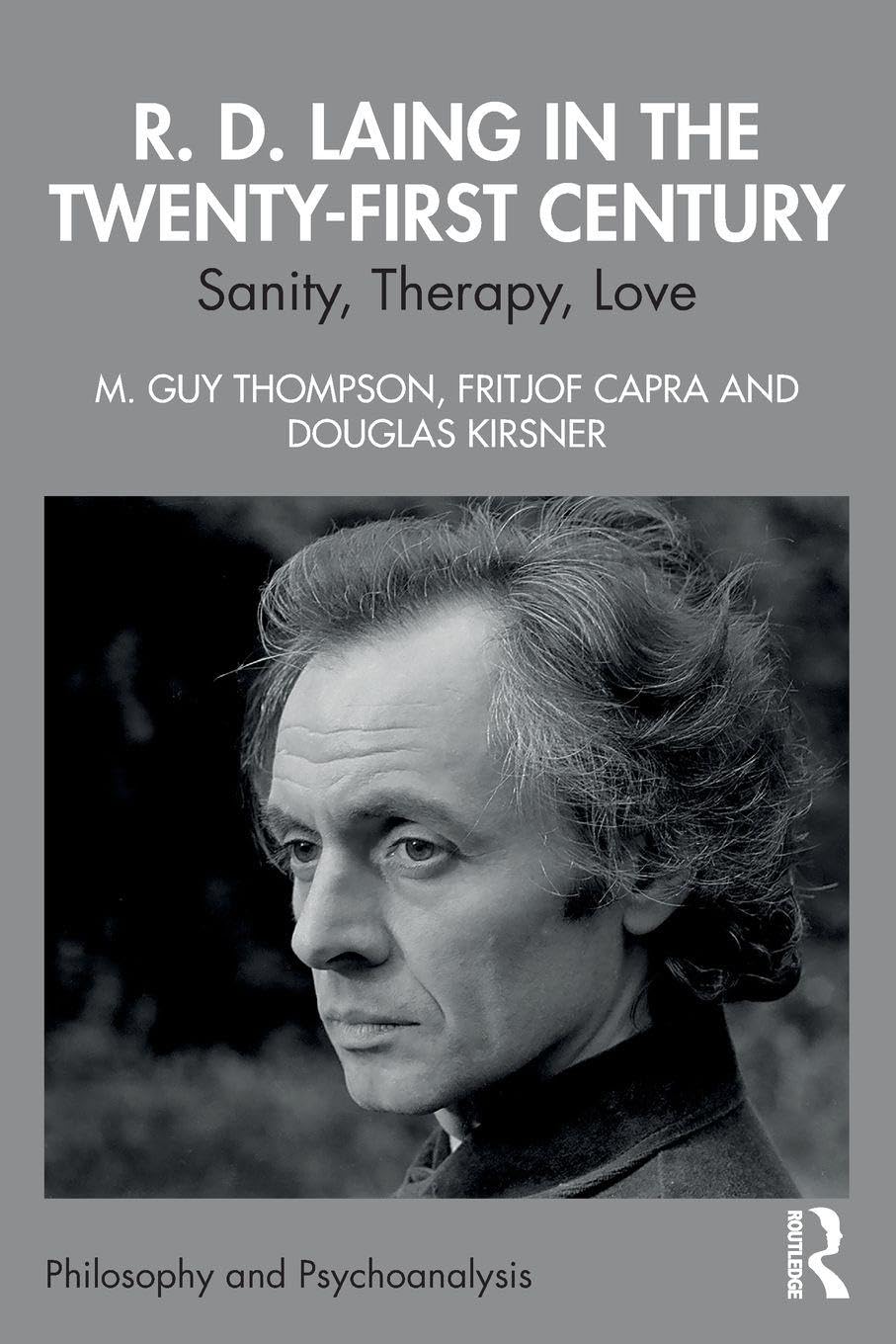 R. D. Laing in the Twenty-First Century (Philosophy and Psychoanalysis)