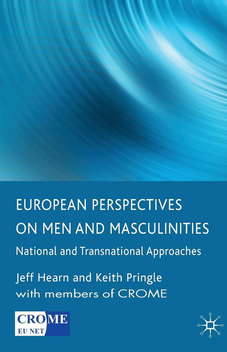 European Perspectives on Men and Masculinities: National and Transnational Approaches