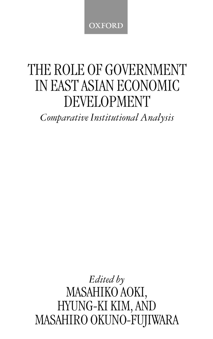 The Role of Government in East Asian Economic Development: Comparative Institutional Analysis