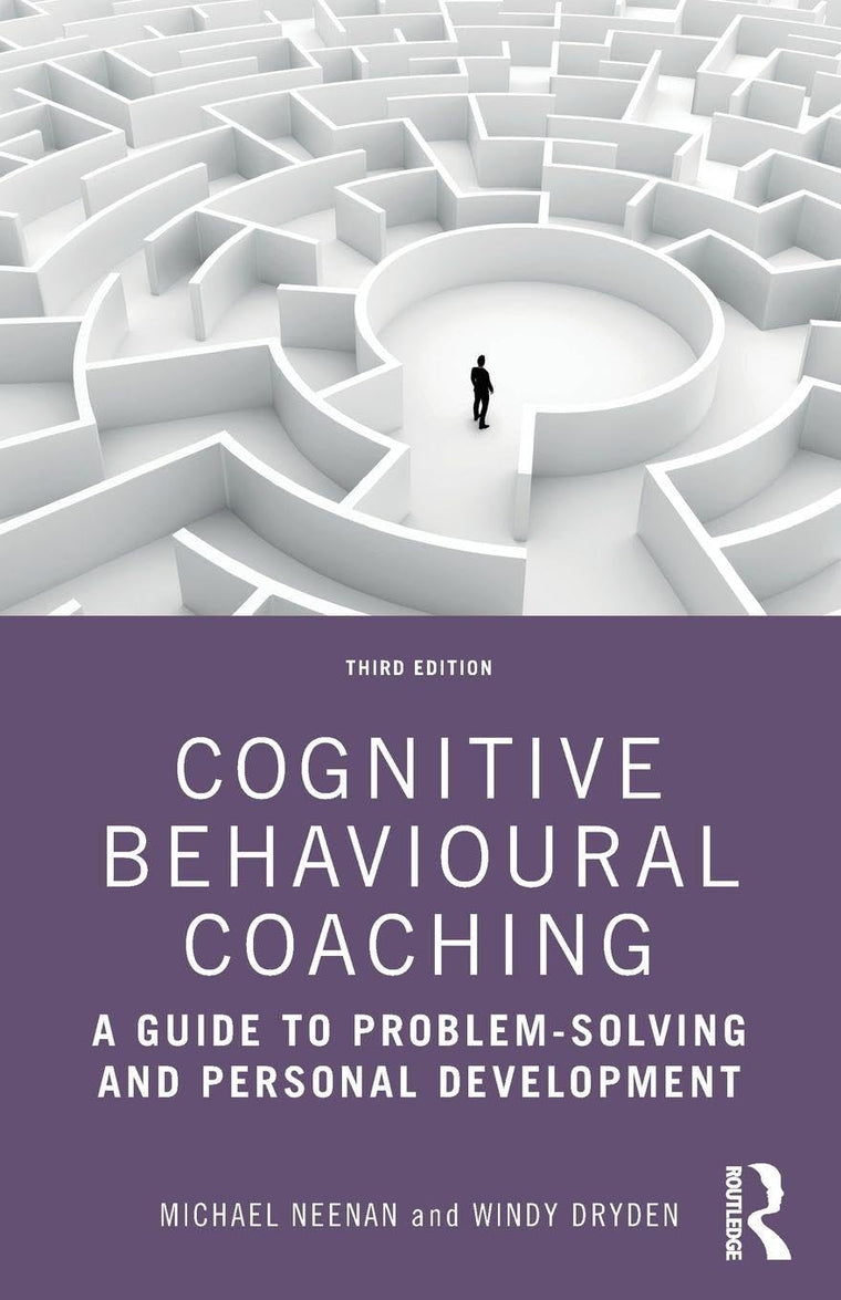 Cognitive Behavioural Coaching: A Guide to Problem Solving and Personal Development