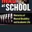 Mad at School: Rhetorics of Mental Disability and Academic Life (Corporealities: Discourses Of Disability)