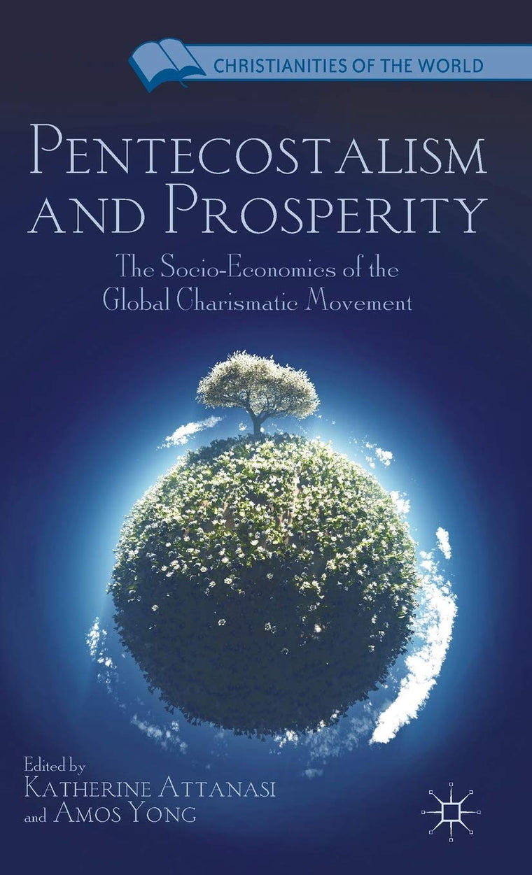 Pentecostalism and Prosperity: The Socio-Economics of the Global Charismatic Movement (Christianities of the World)