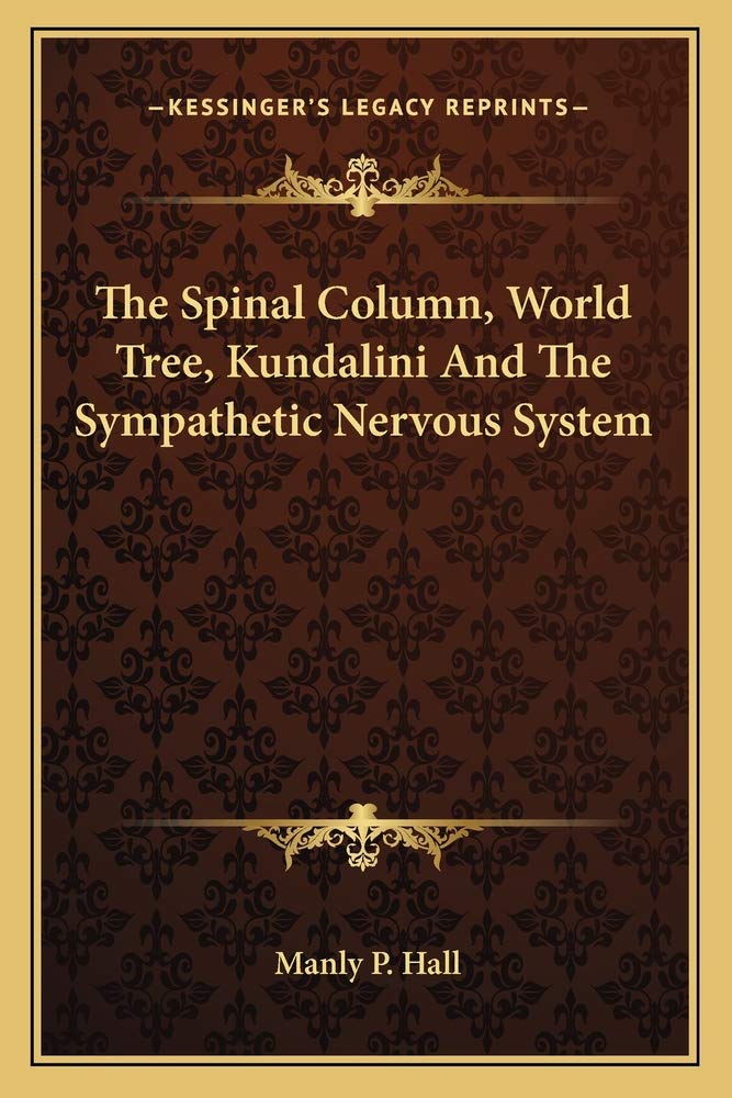 The Spinal Column, World Tree, Kundalini And The Sympathetic Nervous System