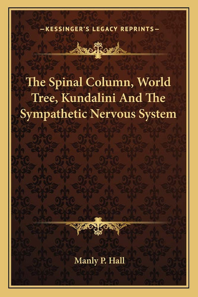 The Spinal Column, World Tree, Kundalini And The Sympathetic Nervous System