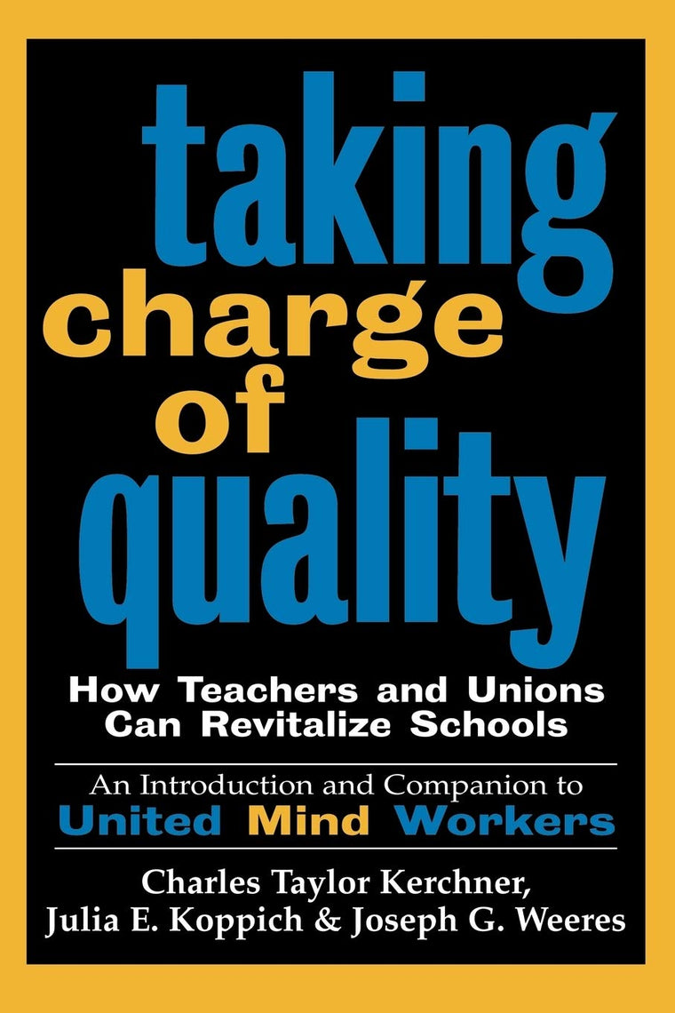 Taking Charge of Quality: How Teachers and Unions Can Revita