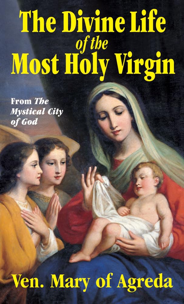 The Divine Life of the Most Holy Virgin: Abridgement from Th