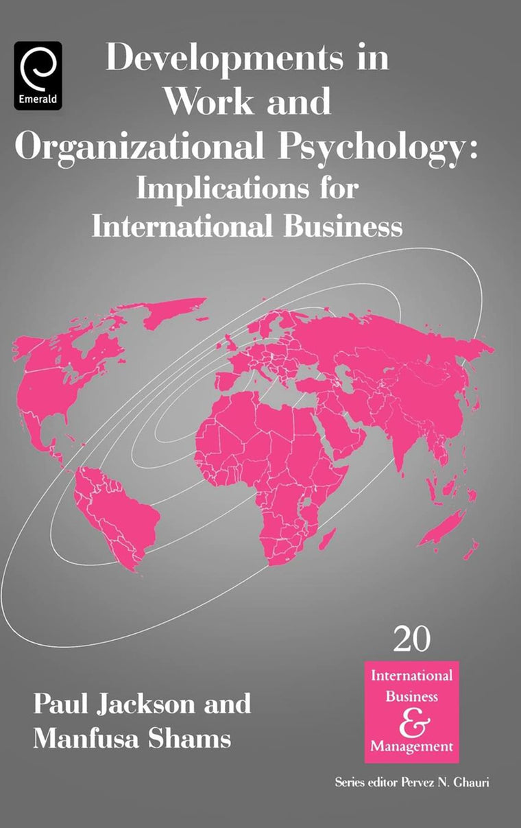Developments in Work and Organizational Psychology: Implications for International Business (International Business and Management, 20)