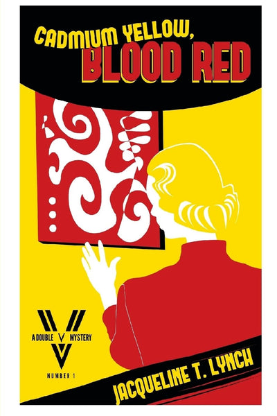 Cadmium Yellow, Blood Red: A Double V Mystery (Double V Mysteries)