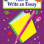 How to Write an Essay, Grades 6-8
