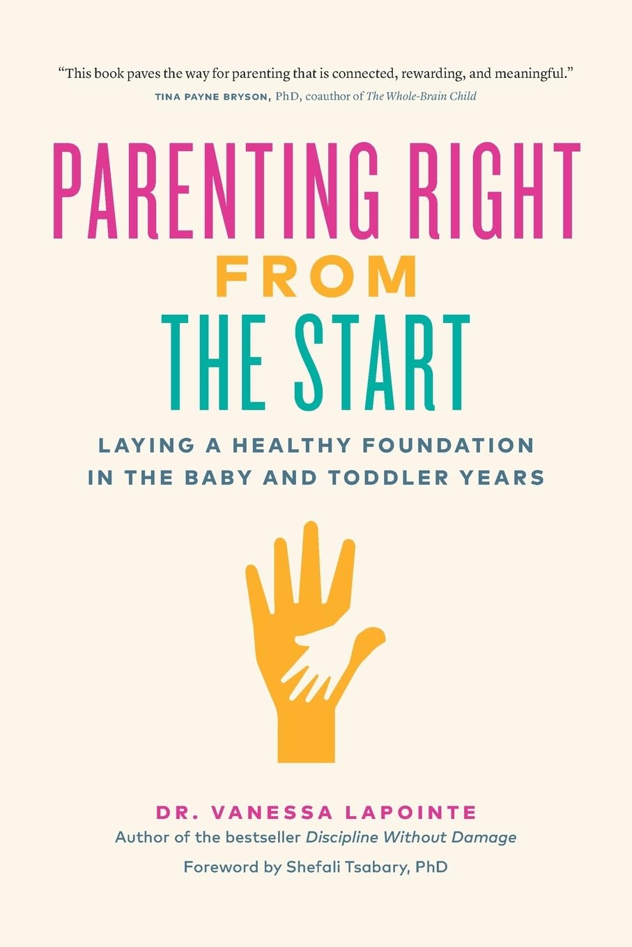 Parenting Right from the Start: Laying a Healthy Foundation in the Baby and Toddler Years