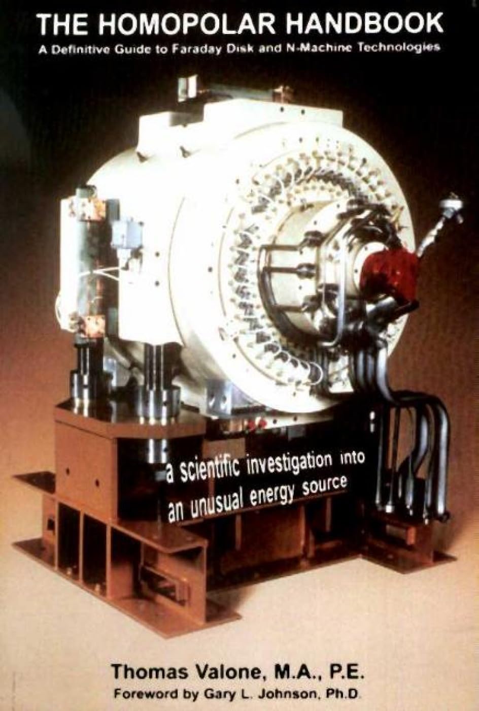 The Homopolar Handbook: A Definitive Guide to Faraday Disk & N-Machine Technologies