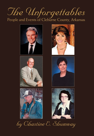 The Unforgettables: People and Events of Cleburne County, Arkansas