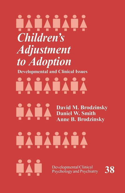 Children's Adjustment to Adoption: Developmental and Clinical Issues (Developmental Clinical Psychology and Psychiatry)