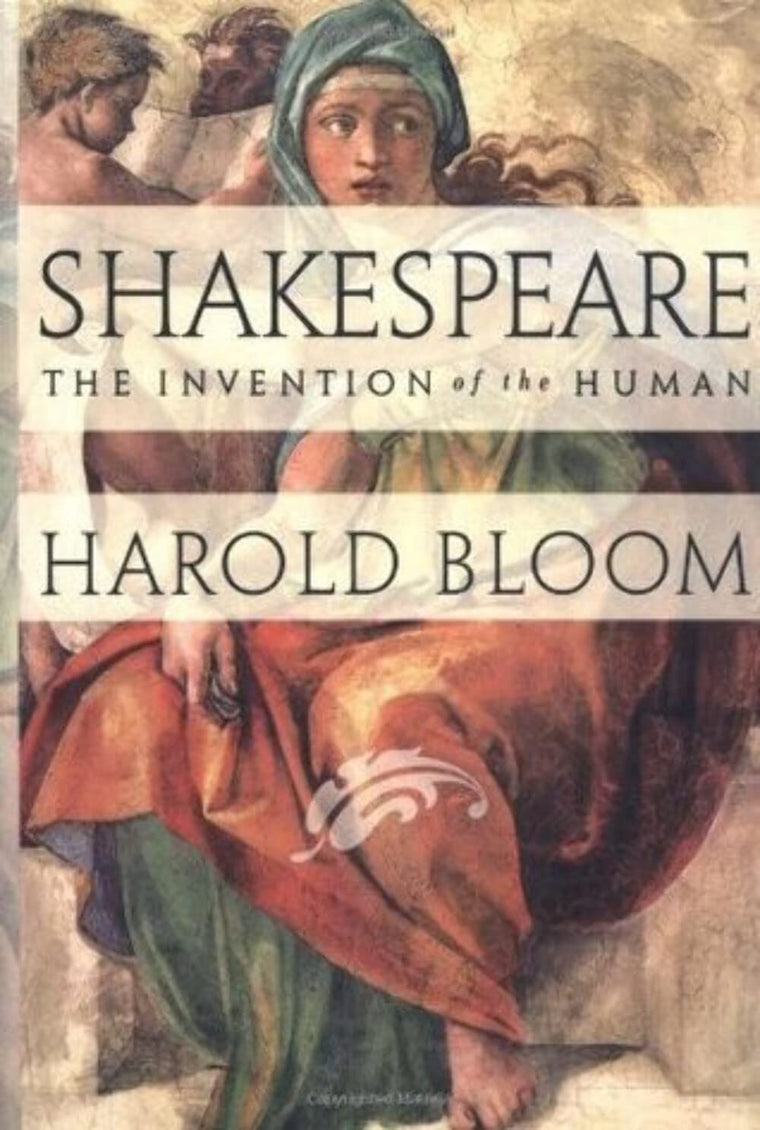 Shakespeare: The Invention of the Human by Harold Bloom