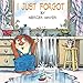 I Just Forgot (A Little Critter Book)