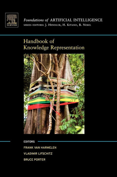 Handbook of Knowledge Representation (Foundations of Artificial Intelligence) (Volume 1)