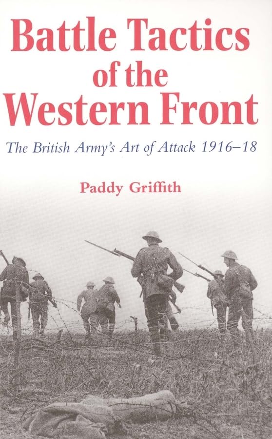 Battle Tactics of the Western Front: The British Army's Art